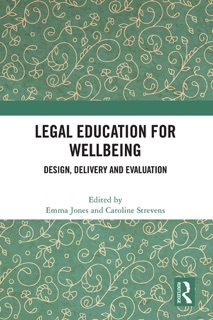 Legal Education for Wellbeing by Emma Jones & Caroline Strevens