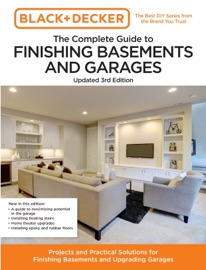 Black and Decker The Complete Guide to Finishing Basements and Garages Updated 3rd Edition - Editors of Cool Springs Press & Chris Peterson
