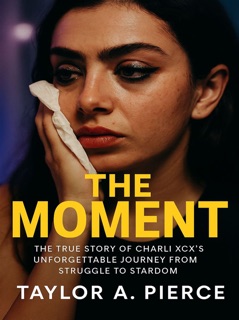 The Moment by Taylor A. Pierce