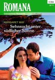 Sehnsucht unter südlicher Sonne - Margaret Way & Johannes, Martin