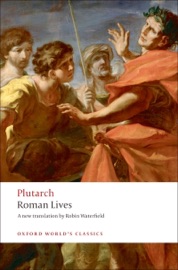 Roman Lives - Plutarch, Robin Waterfield & Philip A. Stadter