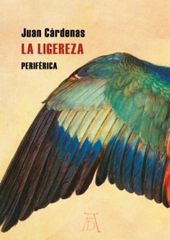 La ligereza - Juan Cárdenas