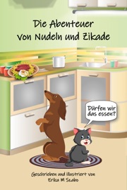 Die Abenteuer von Nudeln und Zikade - Erika M Szabo & Ákos Kisdéry
