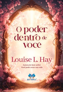 O Poder dentro de Você by Louise L. Hay