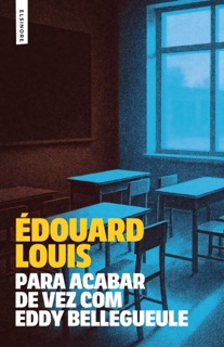 Para Acabar de Vez com Eddy Bellegueule by Édouard Louis