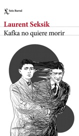 Kafka no quiere morir (Edición mexicana) - Laurent Seksik