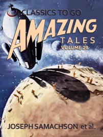 Amazing Tales Volume 29 - Joseph Samachson et al.