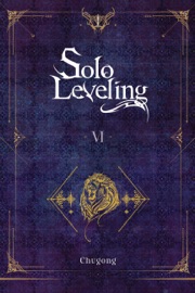 Solo Leveling, Vol. 6 (novel) - Chugong, J. Torres & HYE YOUNG IM