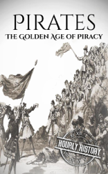 Pirates: The Golden Age of Piracy