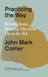 Practicing the Way - John Mark Comer