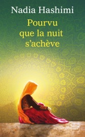 Pourvu que la nuit s'achève - Nadia Hashimi & Emmanuelle Ghez
