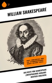 Das Beste von Shakespeare (Zweisprachige Ausgabe: Deutsch-Englisch) - William Shakespeare, Christoph Martin Wieland, Dorothea Tieck, Franz Dingelstedt, Wolf Graf Baudissin, Friedrich Gundolf & August Wilhelm von Schlegel
