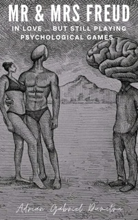 Mr & Mrs Freud in love ... but still playing psychological games by Adrian Gabriel Dumitru