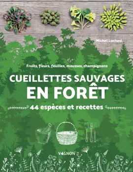 Read: Cueillettes sauvages Book en forêt - 44 espèces et recettes