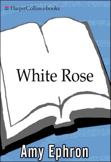 White Rose by Amy Ephron