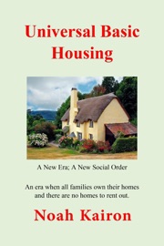 Universal Basic Housing - Noah Kairon