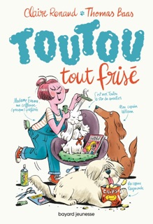 Toutou tout frisé, Tome 01 by Claire Renaud & Thomas Baas