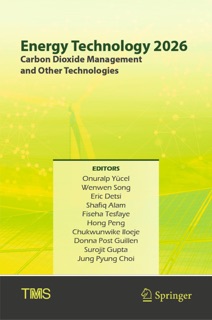 Energy Technology 2026 by Onuralp Yucel, Wenwen Song, Eric Detsi, Shafiq Alam, Fiseha Tesfaye, Hong Peng, Chukwunwike Iloeje, Donna Post Guillen, Surojit Gupta & Jung Pyung Choi
