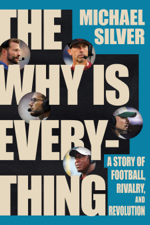 The Why Is Everything: A Story of Football, Rivalry, and Revolution - Michael Silver Cover Art