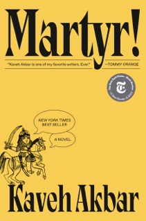Martyr! (National Book Award Finalist) by Kaveh Akbar