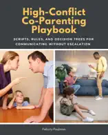 High-Conflict Co-Parenting Playbook