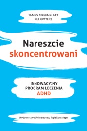 Nareszcie skoncentrowani - Bill Gottlieb & James Greenblat