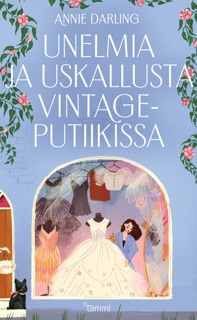 Unelmia ja uskallusta vintageputiikissa by Annie Darling & Susanna Hirvikorpi
