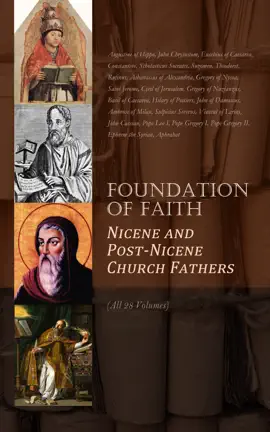 Read: Foundation of Faith: Nicene and Post-Nicene Church Fathers (All 28 Book Volumes)