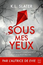 Sous mes yeux - K.L. Slater & Florence Moreau