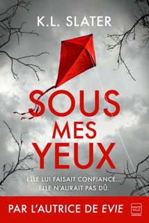 Sous mes yeux by K.L. Slater & Florence Moreau
