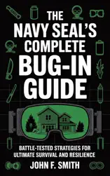 The Navy SEAL’s Complete Bug-In Guide