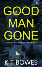 Good Man Gone - K T Bowes
