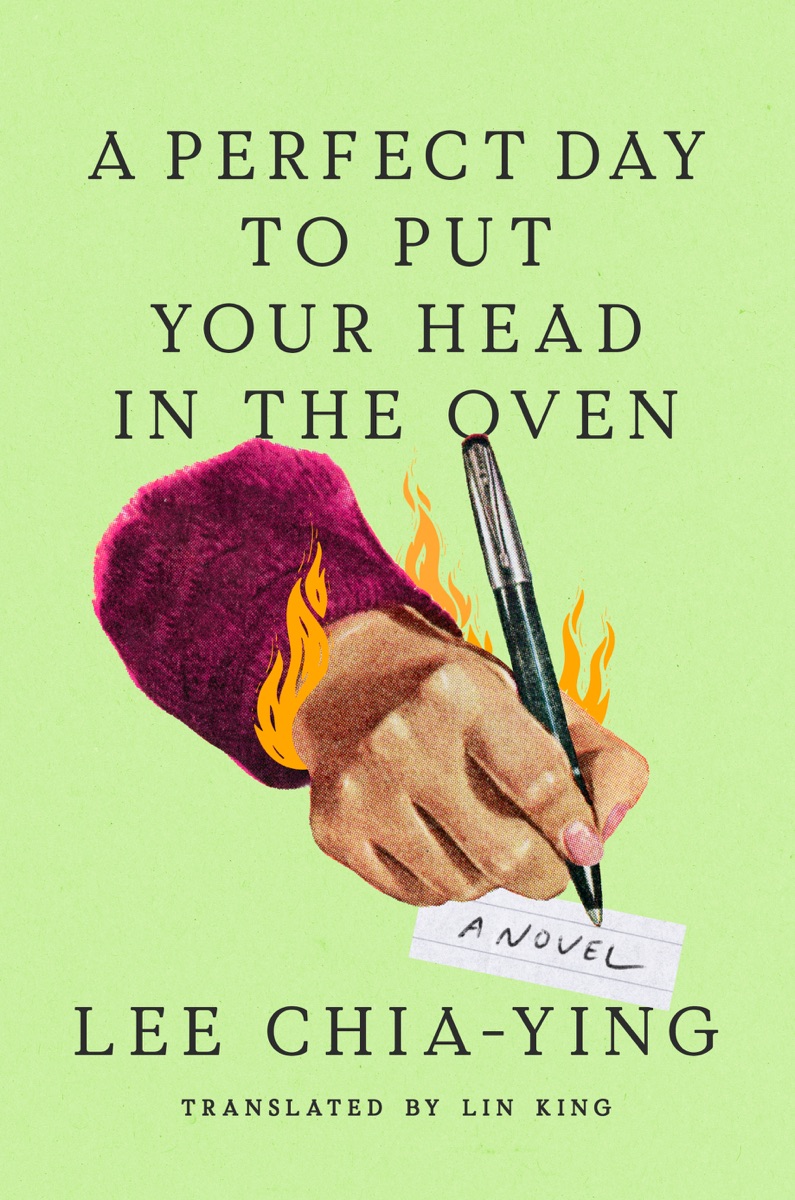 A Perfect Day to Put Your Head in the Oven by Lee Chia-Ying & Lin King cover design