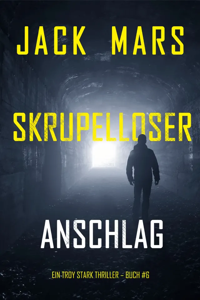 Skrupelloser Anschlag (Ein Troy Stark Thriller – Buch #6)