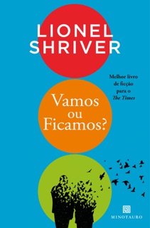 Vamos ou Ficamos? by Lionel Shriver
