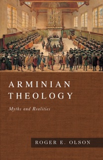 Arminian Theology by Roger E. Olson