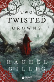 Two Twisted Crowns. Edizione Italiana - Rachel Gillig