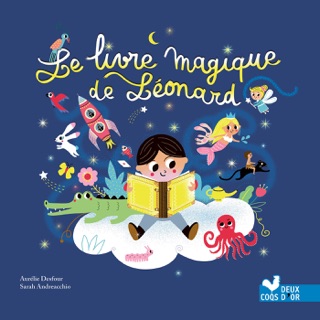 Le livre magique de Léonard by Aurélie Desfour & Sarah Andreacchio