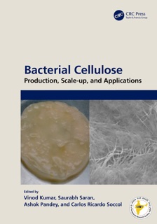 Bacterial Cellulose by Vinod Kumar, Saurabh Saran, Ashok Pandey & Carlos Ricardo Soccol