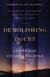 Demolishing Doubt by Cliffe Knechtle & Stuart Knechtle