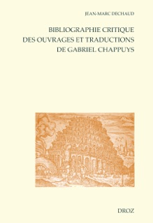 Bibliographie critique des ouvrages et traductions de Gabriel Chappuys by Jean-Marc Dechaud & Jean Balsamo