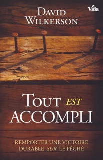 Tout est accompli by David Wilkerson