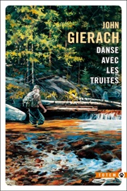 Danse avec les truites - John Gierach & Judith Coppel