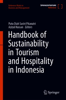 Handbook of Sustainability in Tourism and Hospitality in Indonesia by Putu Diah Sastri Pitanatri & Azizul Hassan