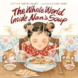 The Whole World Inside Nan's Soup - Hunter Liguore