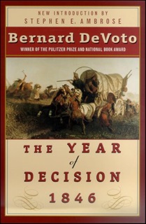 The Year of Decision 1846 by Bernard DeVoto