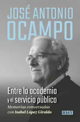 Read: Book José Antonio Ocampo. Entre la academia y el servicio público