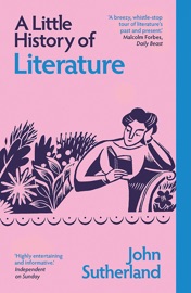 A Little History of Literature - John Sutherland