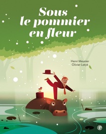Sous le pommier en fleur Henri Meunier & Olivier Latyk