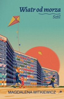 Wiatr od morza. Sztil by Magdalena Witkiewicz